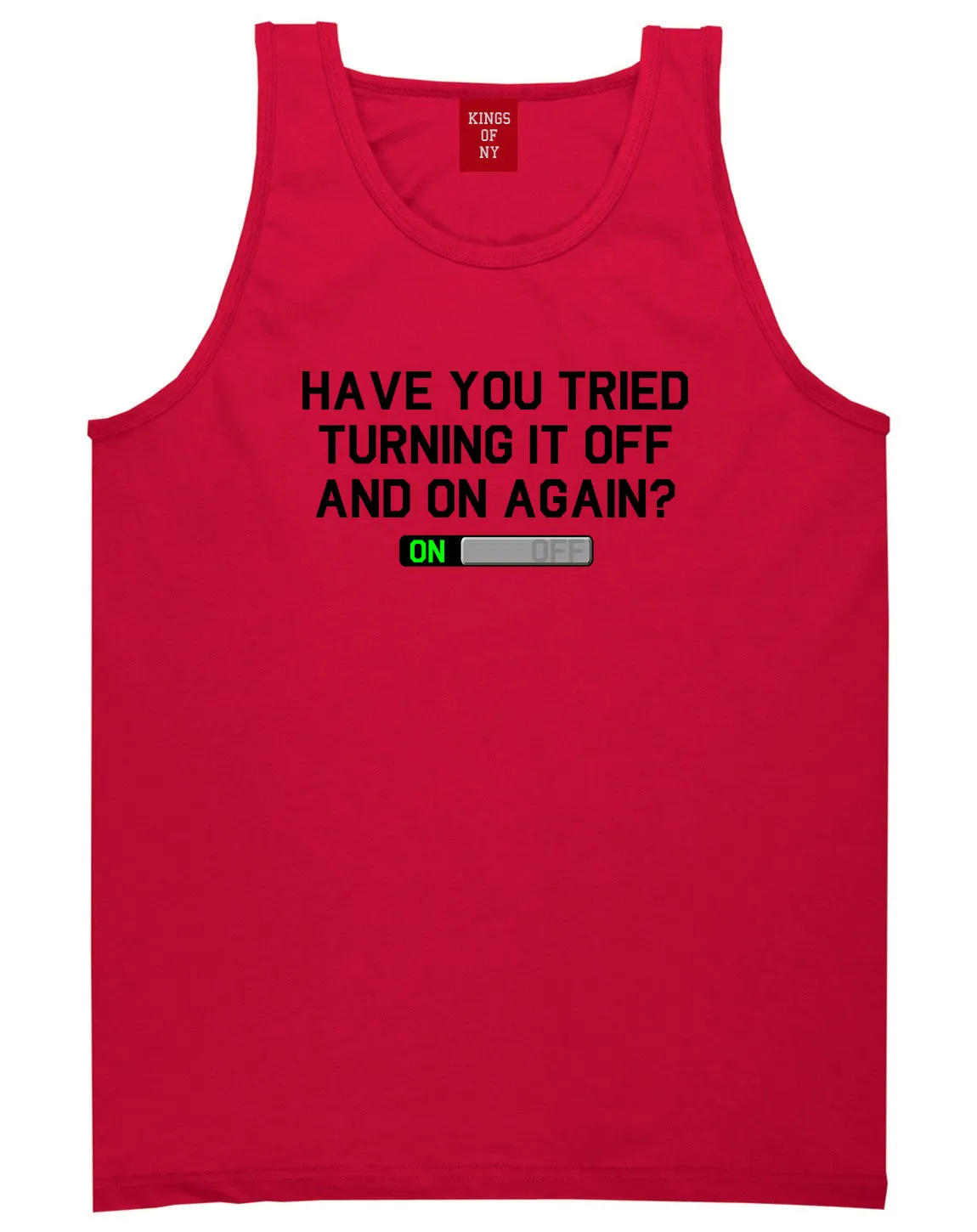 Have You Tried Turning It Off And On Again Mens Tank Top Shirt